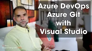 Azure DevOps: Using Azure  Git From Visual Studio