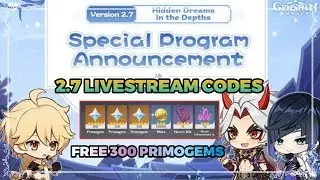 2.7 livestream code (FREE 300 PRIMOGEMS)