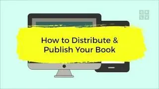 How to Write and Publish an eBook: Distribution & Publishing