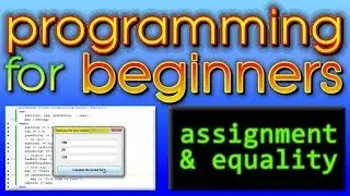 Programming For Beginners -- Assignment and Equality