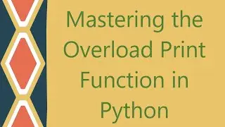 Mastering the Overload Print Function in Python