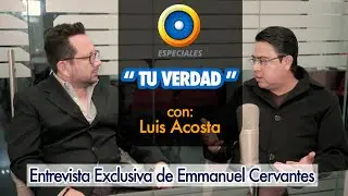 Especiales 360 presenta Tu Verdad con Luis Acosta