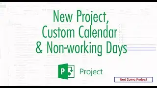 How to Create a New Microsoft Project Plan & Custom Calendar  - Red Zuma Project - Lesson 01