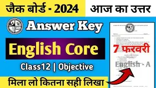 Answer Key English Core Class 12 Arts jac board 2024 | Class 12 english paper solution jac board 🔥