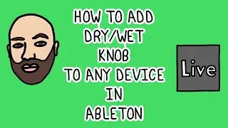 Add dry/wet knob to any device in Ableton | 3 Minute Tutorial