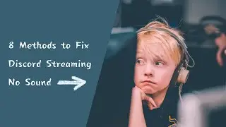 8 Methods to Fix Discord Streaming No Sound