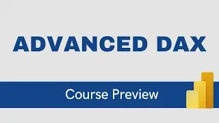 Advanced DAX [On-Demand Learning - Course Preview]