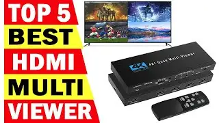 Top 5 Best HDMI Multi Viewer In 2024