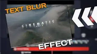 Cinematic Text Blur Effect 🔥 In Kinemaster