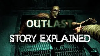 Outlast - Story Explained