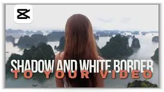 Adding Shadow and White Border to Your Video in Capcut PC | Step-by-Step Tutorial