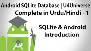 Android SQLite Database in Urdu-1 |SQLite & Android, Introduction| U4Universe