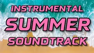 Ultimate Instrumental Summer Soundtrack! 2 Hours of Pop Covers