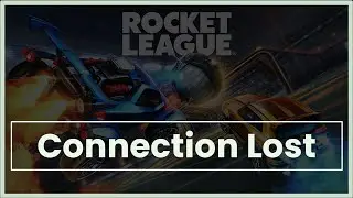 ROCKET LEAGUE GAME Connection Lost Issue