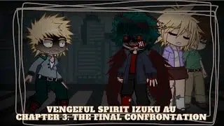 MHA Vengeful Spirit Izuku AU | Part 3 | Finale | The Final Confrontation