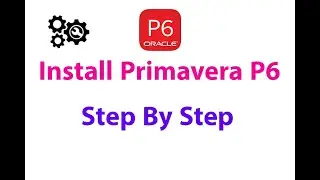 How to Install Primavera P6 | #Primavera #p6