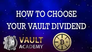 Choosing Your Vault Dividends