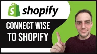 How To Connect Wise To Shopify [EASY TUTORIAL]