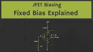 JFET Biasing: Fixed Bias Configuration Explained (with  Solved Examples)