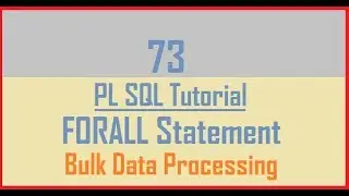 Tutorial 73 : FORALL Statement Introduction || Bulk Data Processing