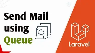 Laravel Queue | How to Send Email using Queue in Laravel