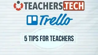 Trello - 5 Fantastic Tips for Teachers