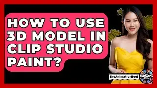 How To Use 3D Model In Clip Studio Paint? - The Animation Reel