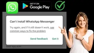 Как исправить ошибку «Невозможно установить WhatsApp Messenger» в магазине Google Play