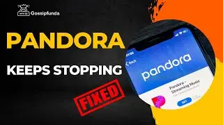 Pandora Keeps Stopping | Fix pandora music app keeps crashing