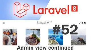 #52 Laravel 8 News Website | Admin view continued | Quick programming tutorial
