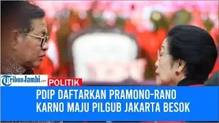 PDIP Daftarkan Pramono Rano Karno Maju Pilgub Jakarta Besok