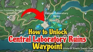 How to unlock Central Laboratory Ruins Teleport Waypoint Genshin Impact Fontaine