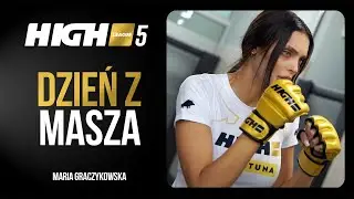 HIGH League 5 DZIEŃ Z: Maria "Masza" Graczykowska