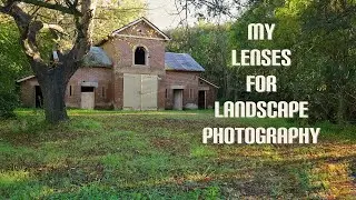 My Landscape Photography Lenses