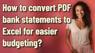 How to convert PDF bank statements to Excel for easier budgeting?