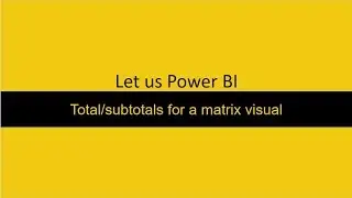 Totals matrix visual Power BI