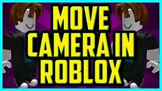 How To Move The Camera Around In Roblox 2018 (EASY) - Roblox Turn Look Around Character Tutorial