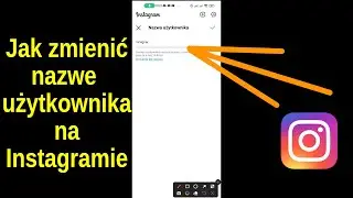 Jak zmienić nazwe użytkownika na Instagramie