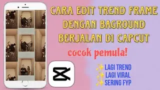 CARA EDIT TREND FRAME ESTETIK DENGAN BAGROUND FOTO BERJALAN DI CAPCUT