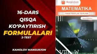 16-mavzu. Qisqa ko'paytirish formulalari 2-test