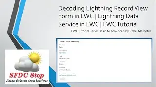 Decoding Lightning Record View Form in LWC | Lightning Data Service in LWC | LWC Tutorial
