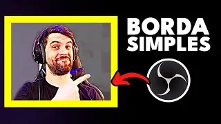 Como colocar uma Borda Simples na Webcam no OBS? (Sem Baixar Overlays!)