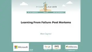 Alex Gaynor - Learning From Failure: Post Mortems - PyCon 2018