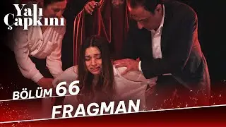 Yalı Çapkını 66. Bölüm Fragman (19 Nisan Cuma Starda!)