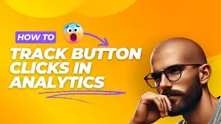 How to Track Button Clicks in Google Analytics 4 With Google Tag Manager