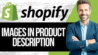 How to Add Images to Product Description in Shopify | Full Tutorial 2024