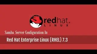 RHEL-7.3 : Basic Samba Server Configuration in RHEL-7.3