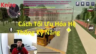 Knire | Cách Tối Ưu Hóa Hệ Thống Kỹ Năng