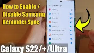 Galaxy S22/S22+/Ultra: How to Enable/Disable Samsung Reminder Sync