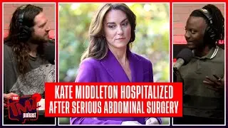 Kate Middleton Hospitalized After Undergoing Serious Abdominal Surgery | The TMZ Podcast